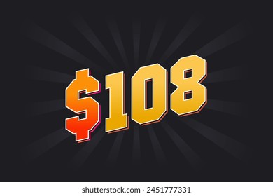 108 Dollar American Money vector text symbol. $108 USD United States Dollar stock vector