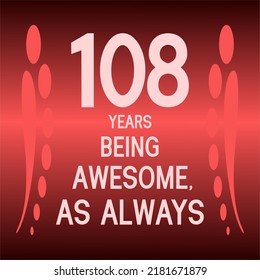 108 years being awesome as always,celebration, anniversary, birthday, isolated on a gradient background.