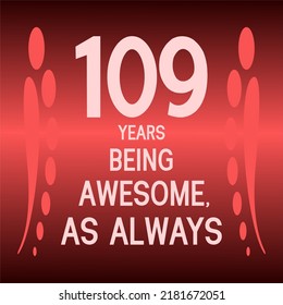 109 years being awesome as always,celebration, anniversary, birthday, isolated on a gradient background.