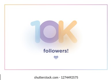 10k or 10000, followers thank you colorful background number with soft shadow. Illustration for Social Network friends, followers, Web user Thank you celebrate of subscribers or followers and like