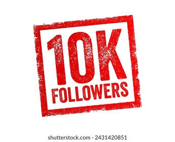 10K Followers - reaching 10,000 followers on a social media platform or other online platform, text stamp concept background