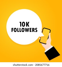 10k followers. Smartphone with a bubble text. Poster with text 10k followers. Blogging concept. Comic retro style. Phone app speech bubble. Vector EPS 10. Isolated on background.