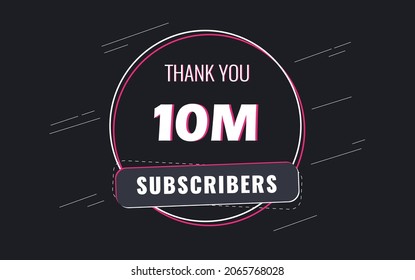 10M  Subscribers, Thank you Subscribers Banner, card, vector illustration design
