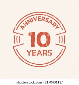 10th Anniversary logo or icon. 10 years round stamp design with grunge, rough texture. Birthday celebrating, jubilee circle badge or label template. Vector illustration.