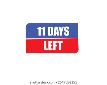 11 days left, sign for sale and promotion. Countdown left. Set of number, 11 days left, label, banner, tamplate
