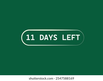 11 days left, sign for sale and promotion. Countdown left. Set of number, 11 days left, label, banner, tamplate
