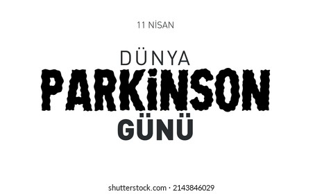 11 Nisan Dünya Parkinson Günü
translation: april 11, world parkinson's day