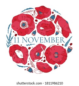 11 November design template with red poppies. Round composition. Hand drawn vector sketch illustration