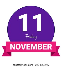 11 November, Friday. Date template. Useful design for calendar or event promotion. Vector illustration EPS 10 File. Isolated on white background.