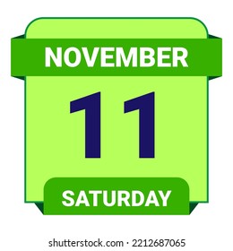 11 November, Saturday. Date template. Useful design for calendar or event promotion. Vector illustration EPS 10 File. Isolated on white background.