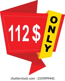 112$ Dollar Only Coupon sign or Label or discount voucher Money Saving label