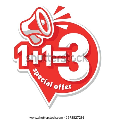 1+1=3. Buy 2 get 1 free sale message concept with megaphone in circle speech bubble. Vector on transparent background