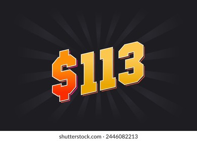 113 Dollar American Money vector text symbol. $113 USD United States Dollar stock vector