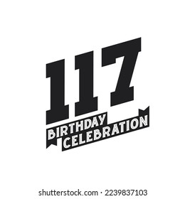 117 Birthday Celebration greetings card,  117th years birthday