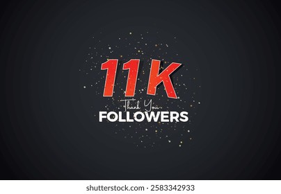 11K isolated on Black background Thank you followers peoples, with sparkling confetti,White, Red number Black number 11K online social group, 12k