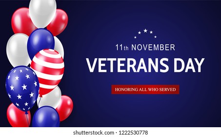 11th November Veterans day. Honoring all who served. Patriotic American greeting banner design with balloons. - Vector