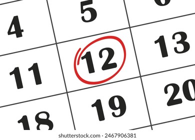 12, Date on the calendar, the twelfth number circled in red marker. Planning. Save the date written on the calendar