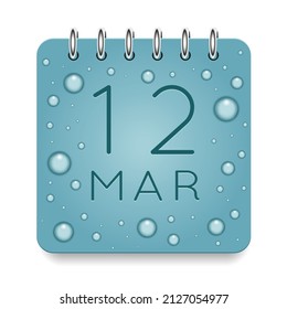 12 day of month. March. Calendar daily icon. Date day week Sunday, Monday, Tuesday, Wednesday, Thursday, Friday, Saturday. Dark Blue text. Cut paper. Water drop dew raindrops. Vector illustration.