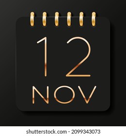 12 day of the month. November. Luxury calendar daily icon. Date day week Sunday, Monday, Tuesday, Wednesday, Thursday, Friday, Saturday. Gold text. Black background. Vector illustration.