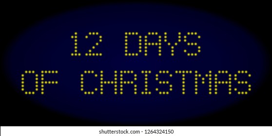 12 Days of Christmas title in LED style with round glowing dots. Vector illuminated yellow symbols forms 12 Days of Christmas caption on a dark blue background. Digital font with round elements.