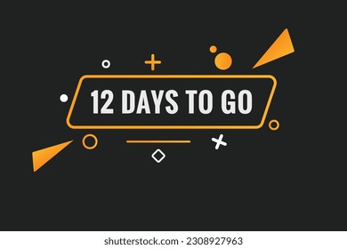 12 days to go text web button. Countdown left 12 day to go banner label