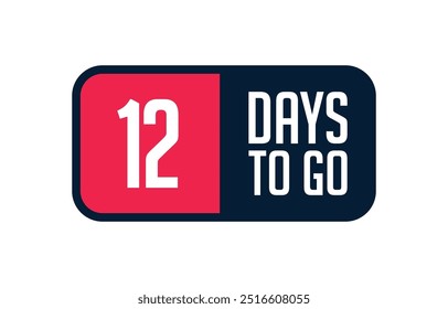 Modelo de banner vetorial 12 Days to Go, tempo de contagem regressiva de Days Left, Layout de rótulo de calendário diário, Plano de fundo transparente de banner promocional