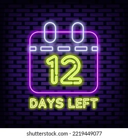 12 Days Left Badge in neon style. On brick wall background. Light art. Modern trend design. Vector Illustration