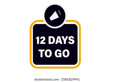 12  to go sale countdown vector symbol, clock, time,  background, template 12 days to go, countdown, sticker, left banner, business, sale, label button
