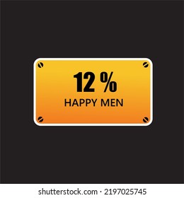 12 %  Happy Men label sign tag warning banner vector good art illustration Isolated on brown Background in black color font with yellow tamplate