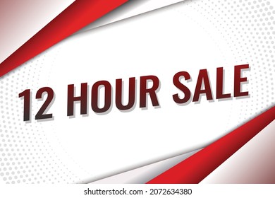 12 hour sale today word concept vector illustration with lines and 3d style, landing page, template, ui, web, mobile app, poster, banner, flyer, background, gift card, coupon, label, wallpaper	
