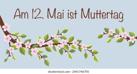 Am 12. Mai ist Muttertag - text in German language - Mother’s Day is on 12 May. Banner with cherry blossom branches.