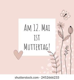 Am 12. Mai ist Muttertag - text in German language - Mother’s Day is on 12 May.  Square poster with flowers, butterfly and heart in light pink tones.