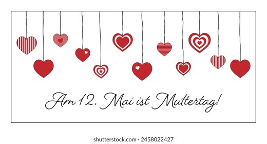 Am 12. Mai ist Muttertag - text in German - Mother’s Day is on 12 May. Banner with hanging hearts.