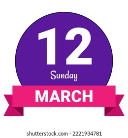 12 March, Sunday. Date template. Useful design for calendar or event promotion. Vector illustration EPS 10 File. Isolated on white background.