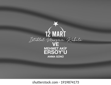 12 Mart istiklal Marşının kabulü ve Mehmet Akif Ersoy'u Anma günü. Traducción: 12 de marzo Aceptación de la Marcha por la Independencia y Día Conmemorativo de Mehmet Akif Ersoy