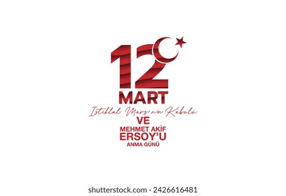 12 Mart istiklal marşı'nın kabulü ve Mehmet Akif Eroy u Anma Günü. (Traducción: 12 de marzo, la adopción del himno nacional y el día de conmemoración de Mehmet Akif Ersoy)