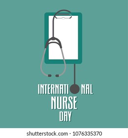 12 May. Flat design of International Nurse Day background. Medical clipboard and stethoscope. Vector illustration.