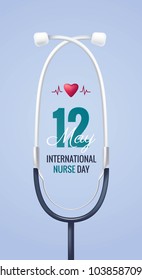 12 May. International Nurse Day background with stethoscope. Vector illustration  