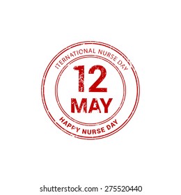 12 May Vector illustration of grungy stamp for International Happy Nurse Day.