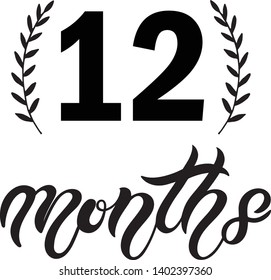 12 Months. Hand drawn lettering. Vector illustration. Best for baby birthday clipart or calendar