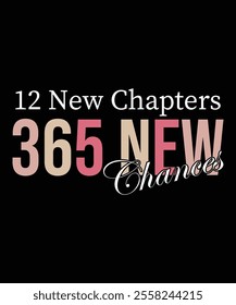 12 new chapter 365 new chances t-shirt design