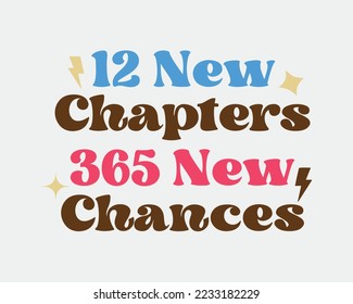 12 new chapters 365 new chances inspirational New Year quote retro groovy typography sublimation SVG with white background