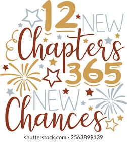 12 New Chapters 365 New Chances. New Years Eve Typography Design Quote.