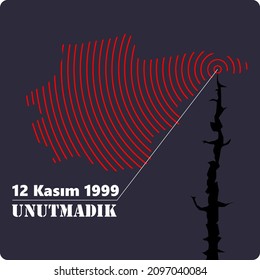 DÜZCE, 12 November: 1999 Great Düzce earthquake, social media design Translation: Does anyone hear my voice 12 November We will not forget