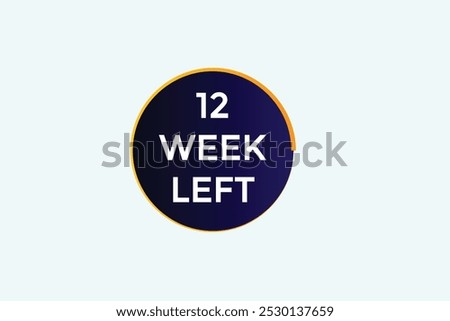12 week left, icon, stile, timer, countdown, clock, time,  background, template,12 week left countdown, sticker, left banner, business, sale, label button
