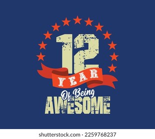12 años de ser asombroso, el diseño para celebraciones, aniversarios, cumpleaños, se puede usar para la impresión digital de pantallas de camisetas, etc