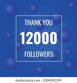 12000 OR 12K followers celebration. Thank you 12000   followers congratulation template banner. banner for social 12K friends and followers. celebrate subscribers and followers.
