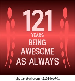 121 years being awesome as always,celebration, anniversary, birthday, isolated on a gradient background.