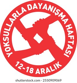 "12-18 ARALIK YOKSULLARLA DAYANIŞMA HAFTASI. 12-18 DECEMBER IS SOLIDARITY WEEK WITH THE POOR."