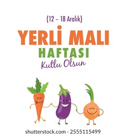 12-18 aralık yerli malı haftası kutlu olsun.
Translation: Happy 12-18 December Domestic Goods Week